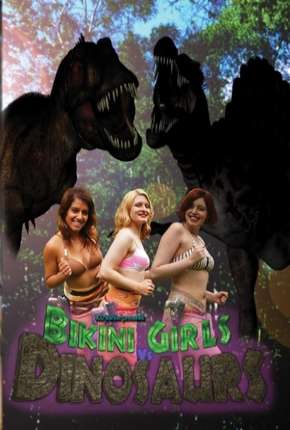 Bikini Girls vs Dinosaurs - Legendado (2014) Torrent — Baixar em Alta Definição