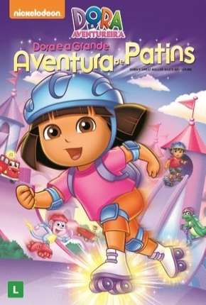 Assistir e baixar Dora a Aventureira - Dora e a Grande Aventura de Patins (2012) via Torrent com Qualidade
