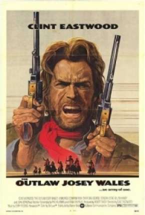 Josey Wales - O Fora da Lei (1976) — Download Torrent em HD, 1080p ou 4K