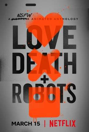 Assistir e baixar Love Death e Robots - 1ª Temporada (2019) via Torrent com Qualidade