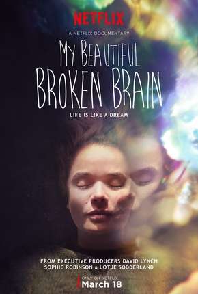 Baixar Filme My Beautiful Broken Brain (2016) em Torrent — Dublado e Dual Áudio