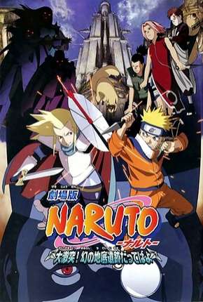 Assistir e baixar Naruto 2 - As Ruínas Fantasmas nos Confins da Terra Legendado (2005) via Torrent com Qualidade