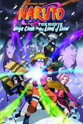 Filme Naruto O Filme - O Confronto Ninja no Pais da Neve (2004) para Download em Torrent