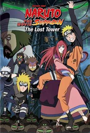 Filme Naruto Shippuden 4 - A Torre Perdida Legendado (2010) para Download em Torrent