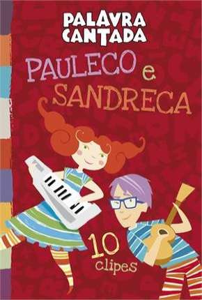 Filme Palavra Cantada - Pauleco e Sandreca (2013) para Download em Torrent