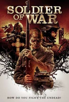 Soldado da Guerra - Soldier of War Legendado (2019) Torrent — Baixar em Alta Definição