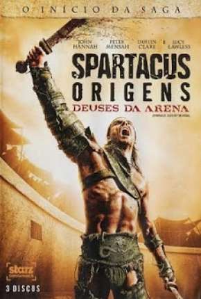Spartacus - Deuses da Arena Completa (2011) — Download Torrent em HD, 1080p ou 4K