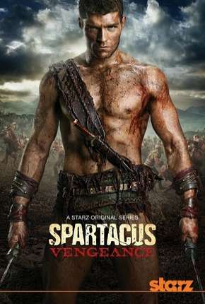 Baixar Série Spartacus - Vingança (2012) em Torrent — Dublado e Dual Áudio