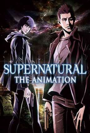 Desenho Supernatural - The Animation Legendado (2011) para Download em Torrent