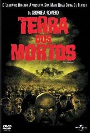 Terra dos Mortos (2005) — Download Torrent em HD, 1080p ou 4K