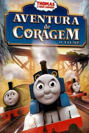 Thomas E Seus Amigos - Aventura De Coragem O Filme (2015) — Download Torrent em HD, 1080p ou 4K
