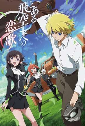 Assistir e baixar Toaru Hikuushi e no Koiuta - Legendado (2014) via Torrent com Qualidade