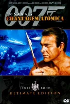 Baixar Filme 007 - Contra a Chantagem Atômica (1965) em Torrent — Dublado e Dual Áudio