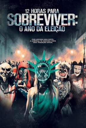 Download de 12 Horas para Sobreviver - O Ano da Eleição - DVD-R (2016) — Torrent Dublado e Legendado