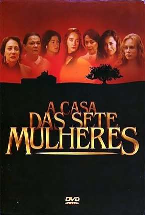 Série A Casa das Sete Mulheres - Completa (2003) para Download em Torrent