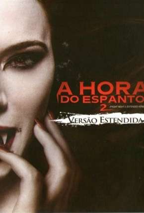 Baixar Filme A Hora do Espanto 2 - 2013 Fright Night 2 (2013) em Torrent — Dublado e Dual Áudio