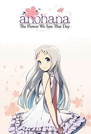 Ano Hi Mita Hana no Namae wo Bokutachi wa Mada Shiranai. (2011) Torrent — Baixar em Alta Definição