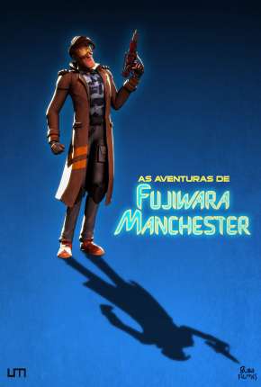 As Aventuras de Fujiwara Manchester - O Filme (2019) — Download Torrent em HD, 1080p ou 4K