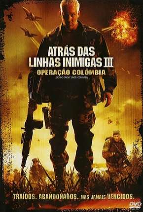 Atrás das Linhas Inimigas 3 - Operação Colombia (2009) — Download Torrent em HD, 1080p ou 4K