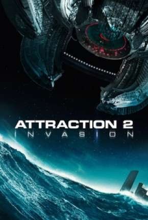 Filme Attraction 2 - Invasão - Legendado (2020) para Download em Torrent