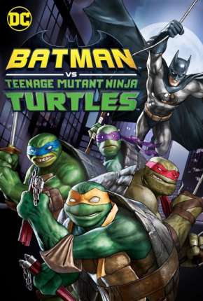 Filme Batman vs As Tartarugas Ninjas (2020) para Download em Torrent