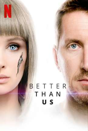 Assistir e baixar Better Than Us - 1ª Temporada (2019) via Torrent com Qualidade