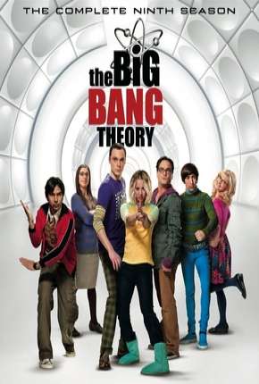 Baixar Série Big Bang - A Teoria - 9ª Temporada (2015) em Torrent — Dublado e Dual Áudio