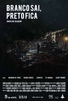 Branco Sai, Preto Fica - Nacional (2014) — Download Torrent em HD, 1080p ou 4K