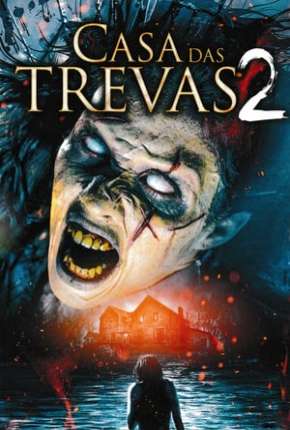 Filme Casa das Trevas 2 - House of Darkness: New Blood (2018) para Download em Torrent