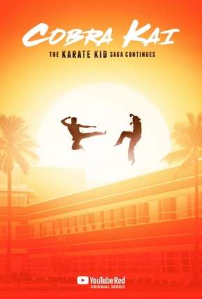 Baixar Série Cobra Kai - 1ª Temporada - Completa Legendada (2019) em Torrent — Dublado e Dual Áudio
