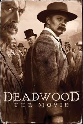 Deadwood - O Filme Legendado (2019) — Download Torrent em HD, 1080p ou 4K
