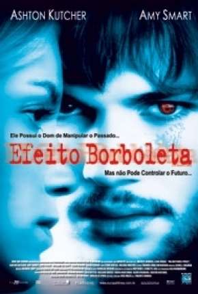 Assistir e baixar Efeito Borboleta - VERSÃO THEATRICAL (2004) via Torrent com Qualidade