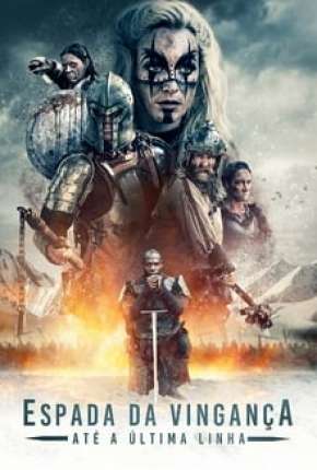 Baixar Filme Espada da Vingança - Até a Última Linha (2020) em Torrent — Dublado e Dual Áudio