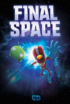 Assistir e baixar Final Space - 1ª Temporada - Completa - Legendado (2019) via Torrent com Qualidade