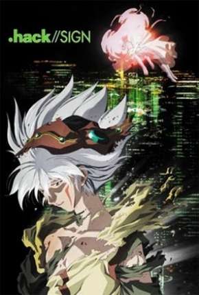 Baixar Desenho .hack//SIGN (2002) em Torrent — Dublado e Dual Áudio