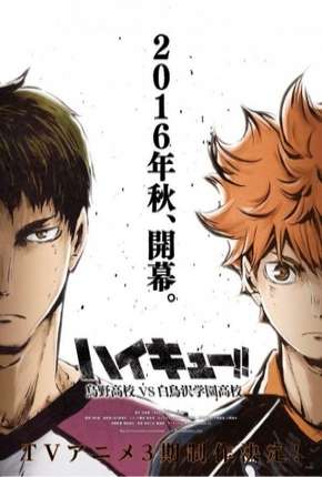 Download de Haikyuu!! Karasuno Koukou VS Shiratorizawa Gakuen Koukou - 3ª Temporada (2016) — Torrent Dublado e Legendado