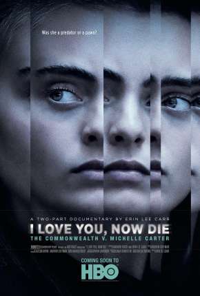 Eu Te Amo, Agora Morra - O Caso de Michelle Carter Legendada (2019) Torrent — Baixar em Alta Definição