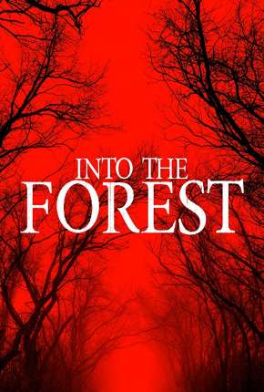 Into the Forest - Legendado (2019) — Download Torrent em HD, 1080p ou 4K