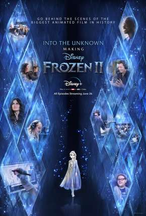 Assistir e baixar Into the Unknown - Making Frozen 2 - 1ª Temporada Completa Legendada (2020) via Torrent com Qualidade
