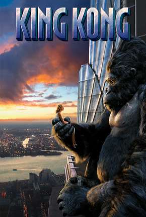 Filme King Kong - Versão Estendida (2005) para Download em Torrent
