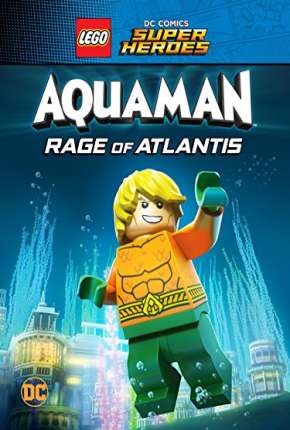 LEGO DC Comics Super Heróis - Aquaman - A Fúria de Atlântida (2019) — Download Torrent em HD, 1080p ou 4K