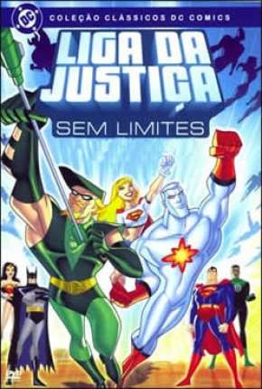 Desenho Liga da Justiça Sem Limites - Completo (2004) para Download em Torrent