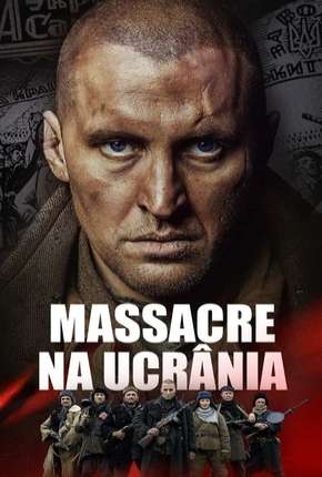 Assistir e baixar Massacre na Ucrânia - Chervonyi (2017) via Torrent com Qualidade