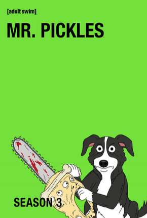 Baixar Desenho Mr. Pickles - 3ª Temporada Completa (2019) em Torrent — Dublado e Dual Áudio