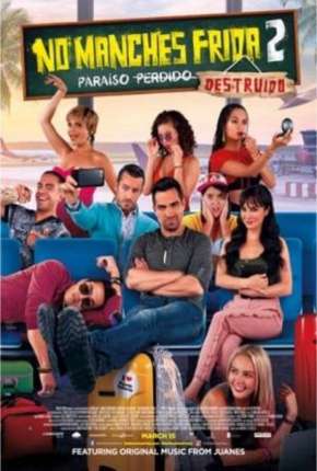 No Manches Frida 2 - Paraíso Destruído (2019) — Download Torrent em HD, 1080p ou 4K