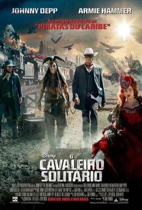 Baixar Filme O Cavaleiro Solitário - The Lone Ranger (2013) em Torrent — Dublado e Dual Áudio