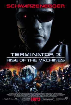 Assistir e baixar O Exterminador do Futuro 3 - A Rebelião das Máquinas - IMAX (2003) via Torrent com Qualidade