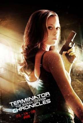 O Exterminador do Futuro - Crônicas de Sarah Connor - 2ª Temporada (2008) — Download Torrent em HD, 1080p ou 4K