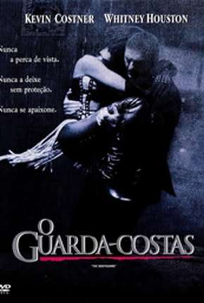 Filme O Guarda-Costas - The Bodyguard (1992) para Download em Torrent