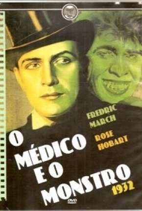 Filme O Médico e o Monstro - Legendado (1931) para Download em Torrent